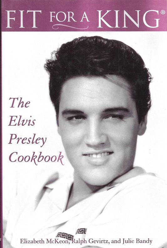 OP: Fit for a King: The Elvis Presley Cookbook